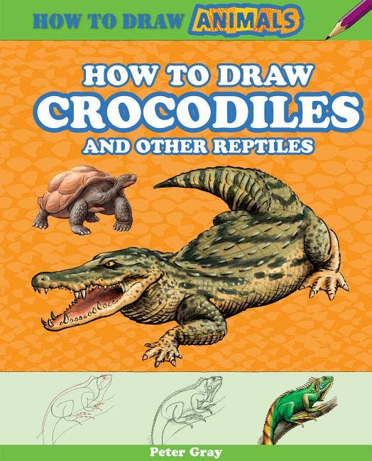 How To Draw Crocodiles And Other Reptiles