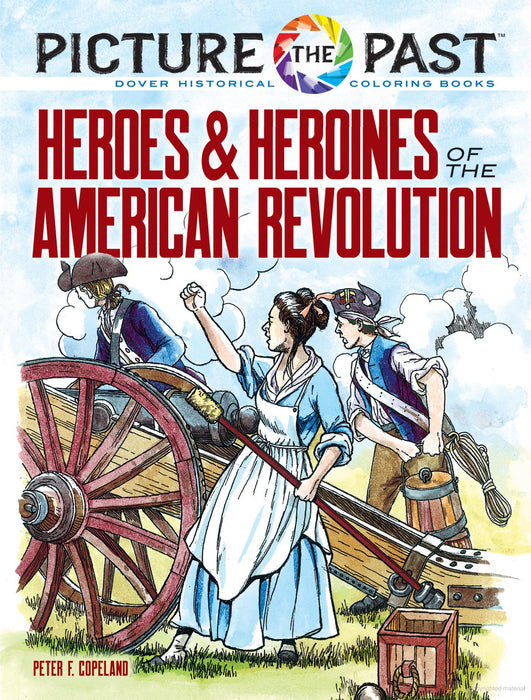 Heroes and Heroines of the American Revolution C.B.