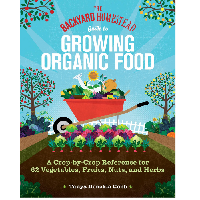 Backyard Homestead, Growing Organic