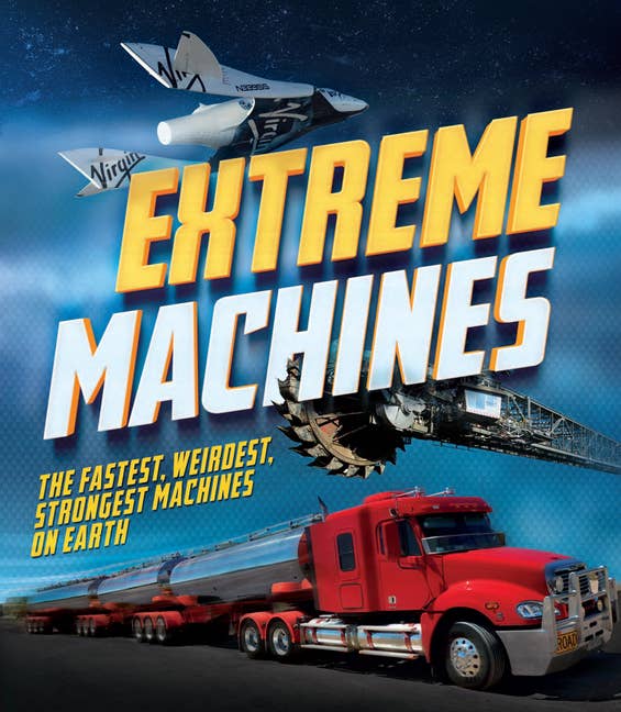 Extreme Machines: Fastest, Weirdest, Strongest On Earth
