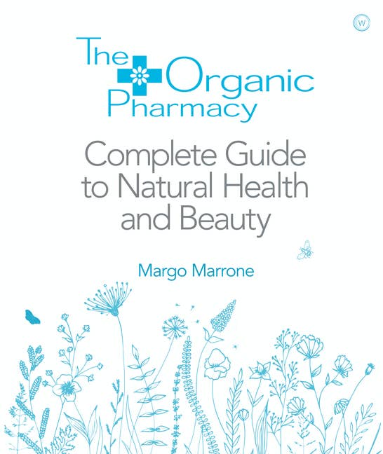 Organic Pharmacy Complete Guide To Natural Health And Beauty
