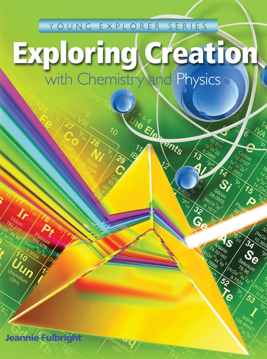 Exploring Creation Chemistry/Physics, 1st Edition, Textbook