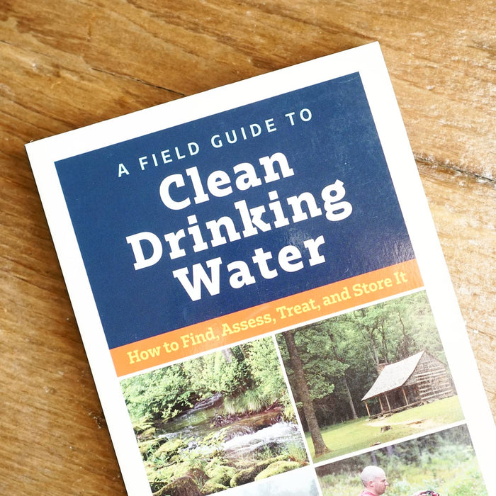 A Field Guide To Clean Drinking Water!
