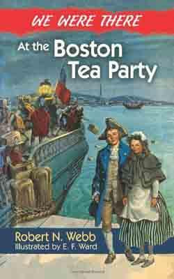 We Were There - Boston Tea Party