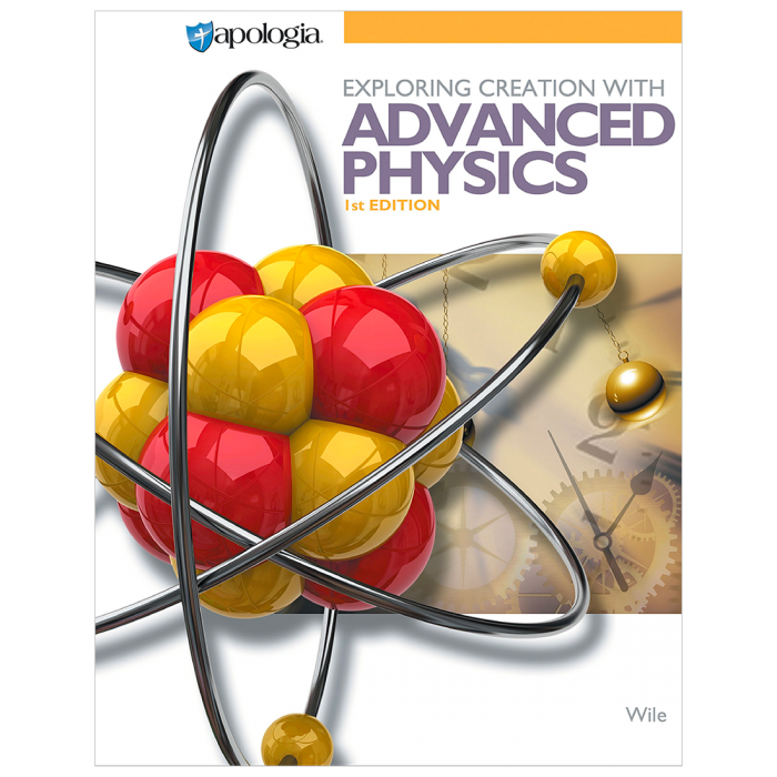 Exploring Creation Advanced Physics, 1st Edition, Textbook