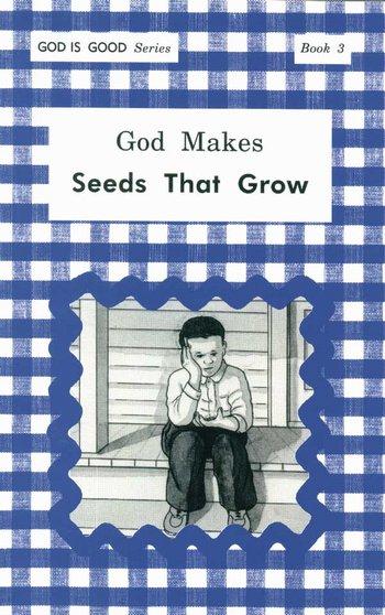 God Makes Seeds That Grow