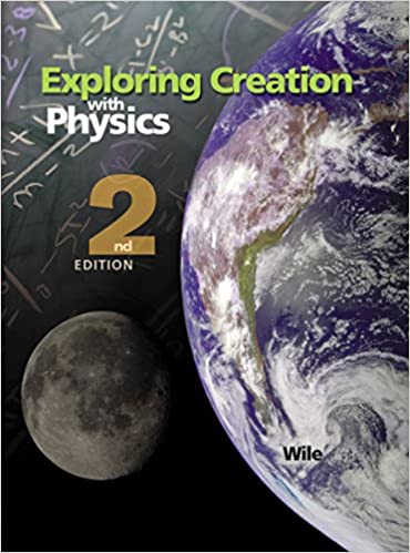 Exploring Creation Physics, 2nd Ed, Textbook
